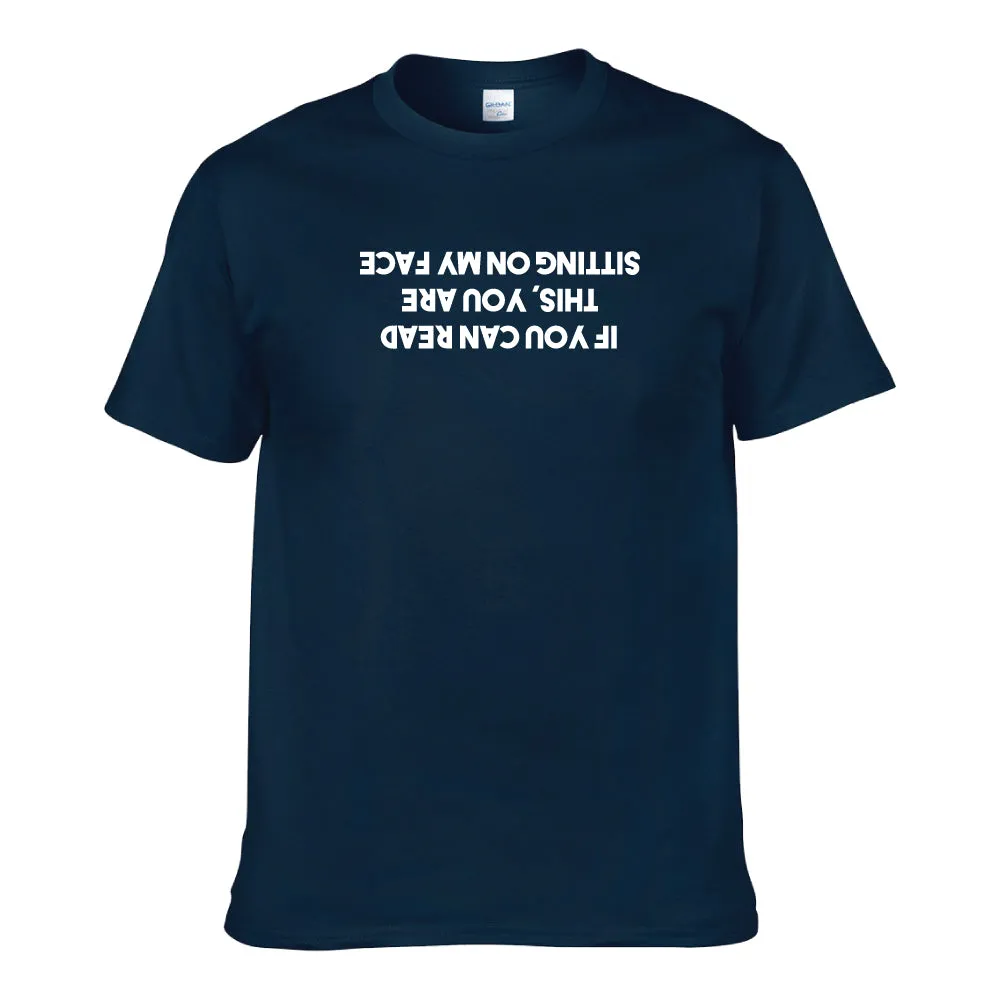 UT IF YOU CAN READ THIS YOU ARE SITTING ON MY FACE Premium Slogan T-Shirt