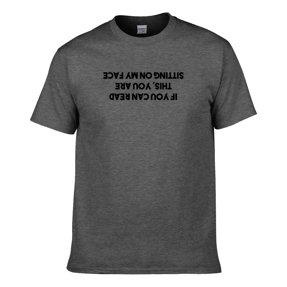 UT IF YOU CAN READ THIS YOU ARE SITTING ON MY FACE Premium Slogan T-Shirt